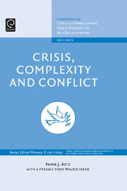 Crisis, Complexity and Conflict by Iwan J. Azis
