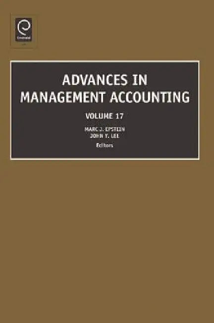 Advances in Management Accounting by Marc J. Epstein, John Y. Lee