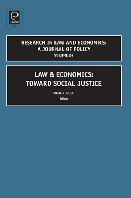 Law and Economics: Toward Social Justice by Dana Gold
