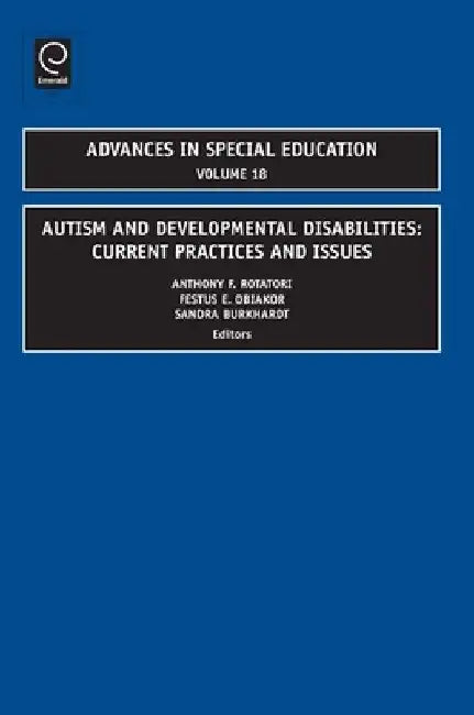 Autism and Developmental Disabilities: Current Practices and Issues by Anthony F. Rotatori
