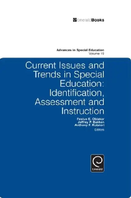 Current Issues and Trends in Special Education Vol. 19: Identification, Assessment and Instruction by Festus E. Obiakor