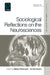 Sociological Reflections on the Neurosciences by Martyn Pickersgill, Ira Van Keulen, Barbara Katz Rothman