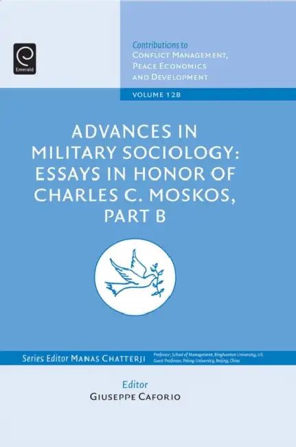 Advances in Military Sociology: Essays in Honor of Charles C. Moskos by Giuseppe Caforio, Manas Chatterji