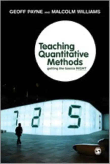 Teaching Quantitative Methods: Getting the Basics Right by Geoff