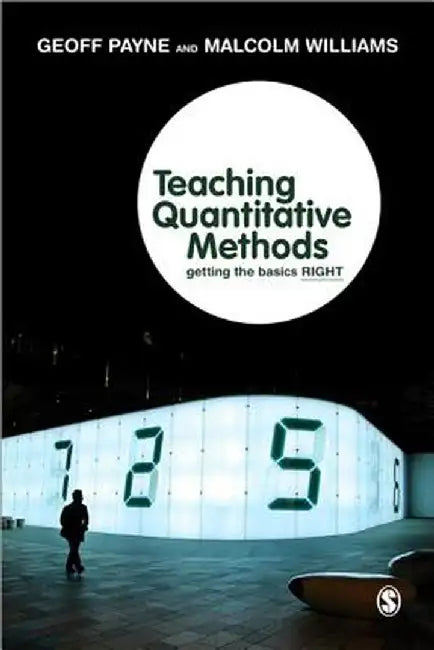 Teaching Quantitative Methods: Getting the Basics Right by Geoff