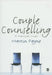 Couple Counselling: A Practical Guide by Martin Payne