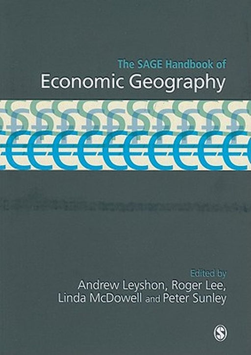 The Sage Handbook Of Economic Geography by Andrew Leyshon, Roger Lee, Linda McDowell