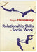 Relationship Skills in Social Work by Roger Hennessey