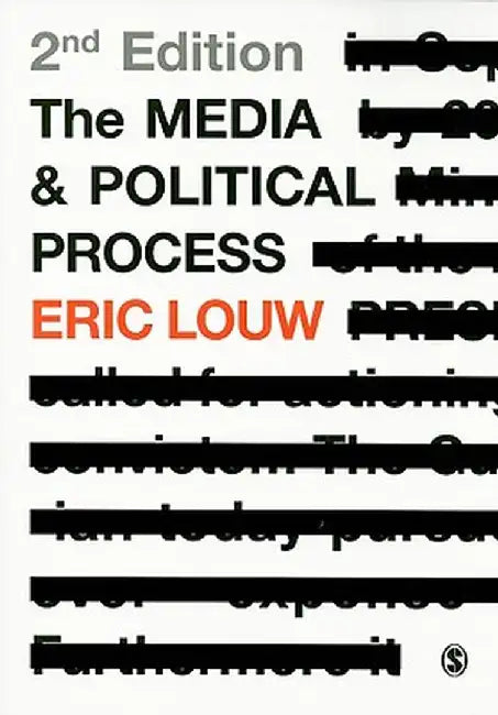 The Media and Political Process by Eric Louw