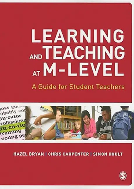 Learning and Teaching at M-Level: A Guide for Student Teachers by Hazel