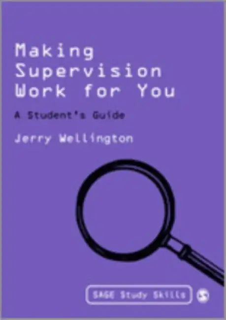 Making Supervision Work for You: A Student's Guide by Jerry