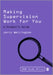 Making Supervision Work for You: A Student's Guide by Jerry