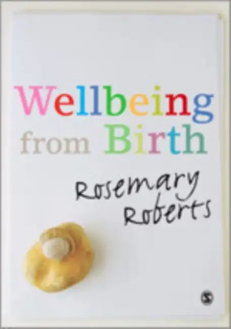 Wellbeing from Birth by Roberts