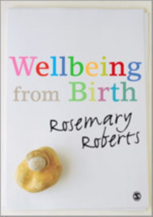 Wellbeing from Birth by Roberts