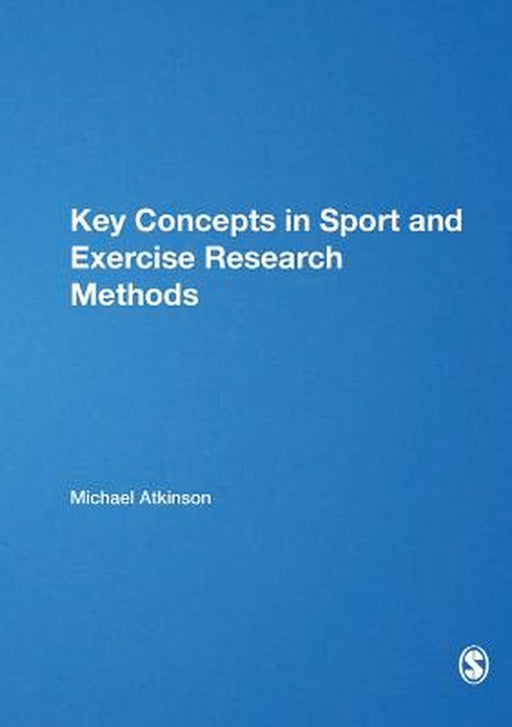 Key Concepts in Sport and Exercise Research Methods by Atkinson