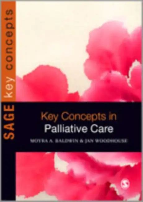 Key Concepts in Palliative Care by Moyra