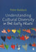 Understanding Cultural Diversity in the Early Years by Peter