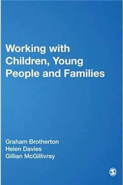 Working with Children Young People and Families by Brotherton