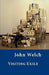Visiting Exile by John Welch