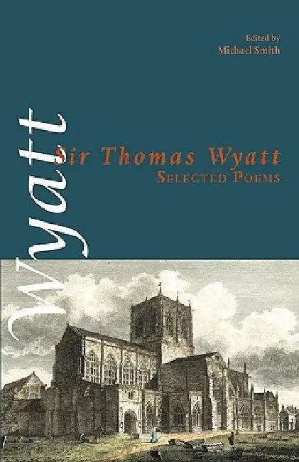 Selected Poems by Thomas Wyatt