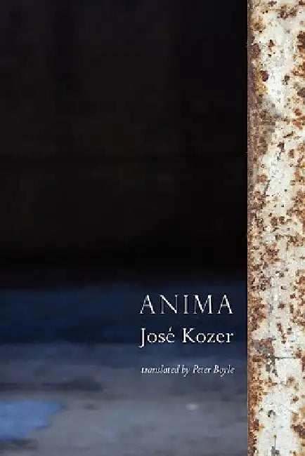 Anima by Jose Kozer, Jos Kozer, Peter Boyle