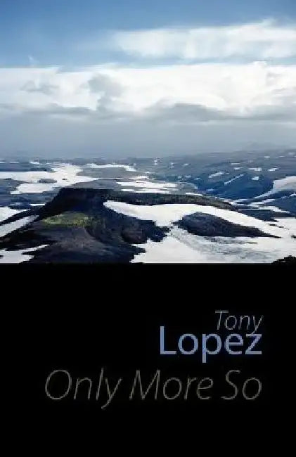 Only More So by Tony Lopez
