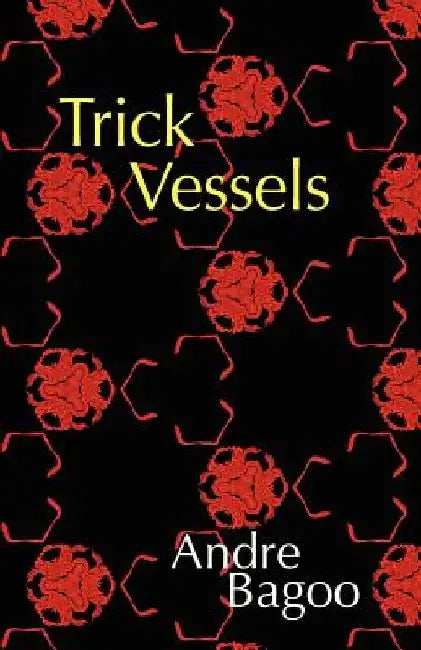 Trick Vessels by Andre Bagoo