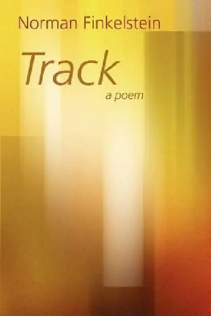 Track by Norman Finkelstein