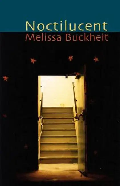 Noctilucent by Melissa Buckheit
