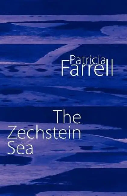 The Zechstein Sea by Farrell, Patricia