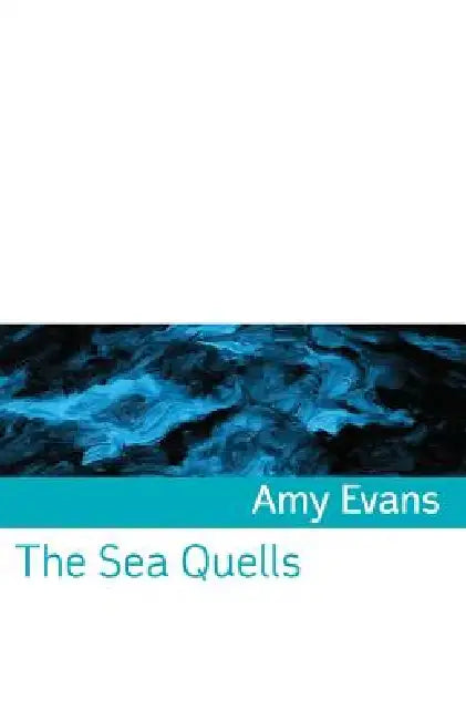 The Sea Quells by Amy Evans