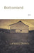 Bottomland by Laressa Dickey