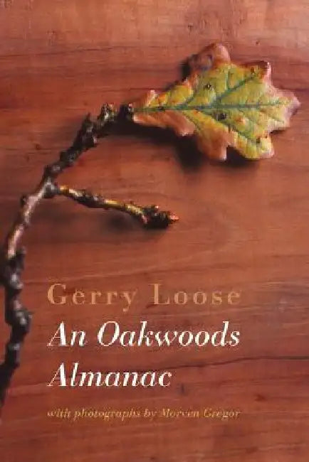 An Oakwoods Almanac by Gerry Loose