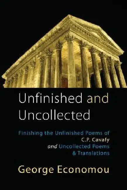 Unfinished and Uncollected by George Economou