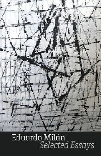 Selected Essays by Eduardo Milan