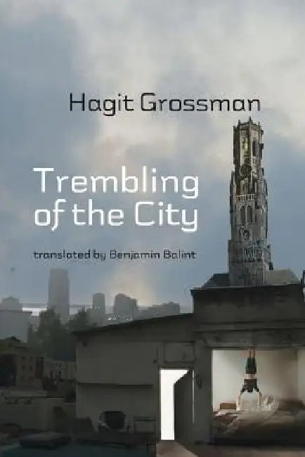 Trembling of the City by Hagit Grossman