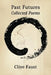 Past Futures. Collected Poems by Clive Faust