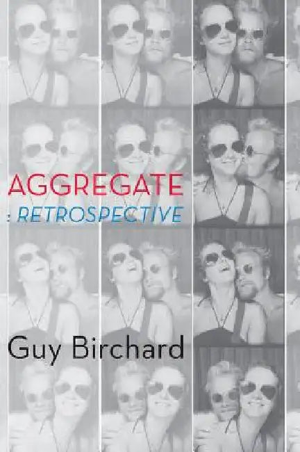 Aggregate: retrospective by Guy Birchard