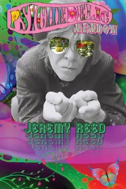 Psychedelic Meadow by Jeremy Reed