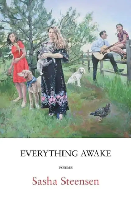 Everything Awake by Sasha Steensen