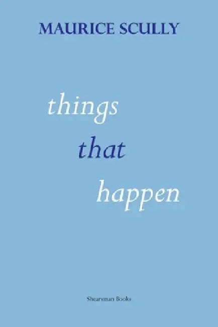 Things That Happen by Maurice Scully
