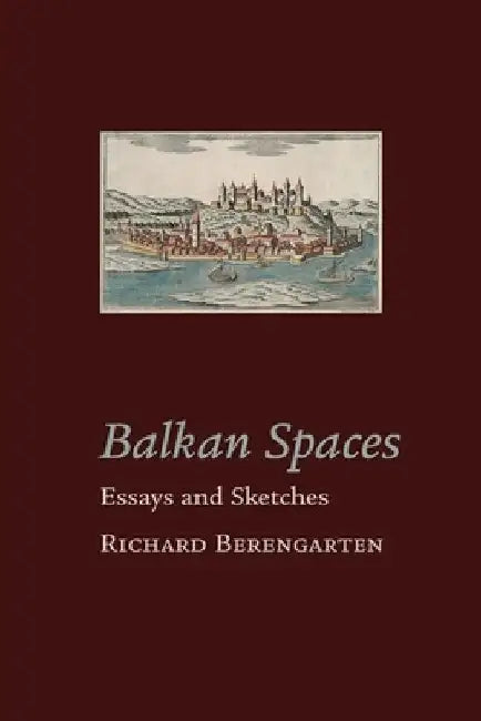Balkan Spaces by Richard Berengarten