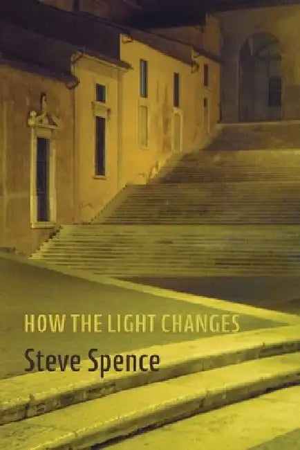 How the Light Changes by Steve Spence