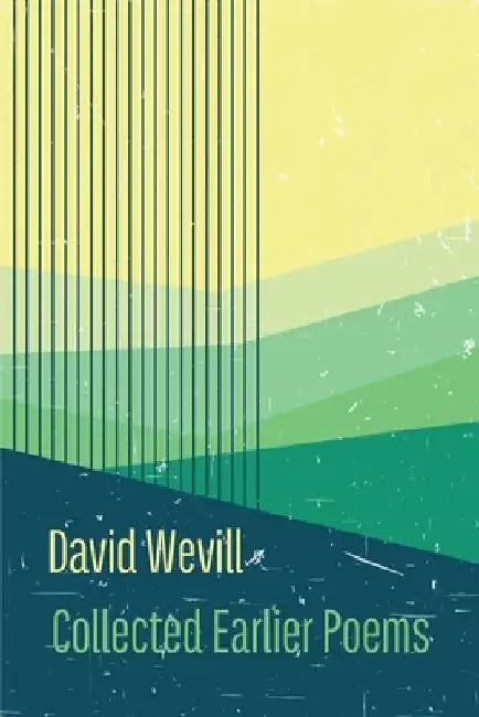 Collected Earlier Poems by David Wevill