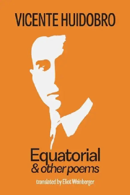 Equatorial and other poems by Vicente Huidobro