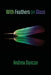 With Feathers on Glass by Andrew Duncan
