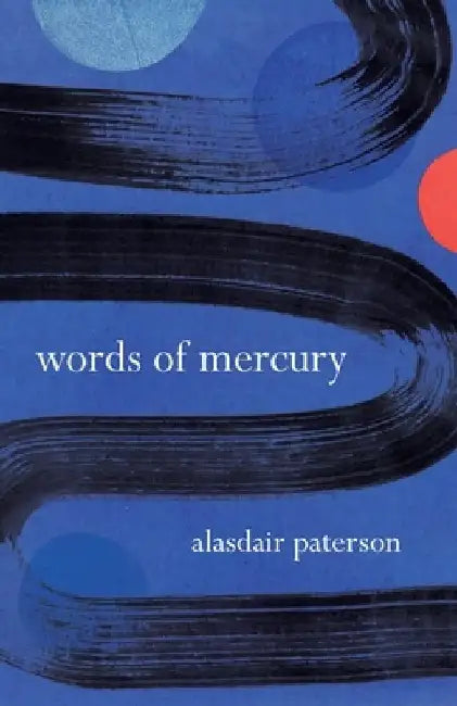Words of Mercury by Alasdair Paterson