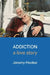 Addiction: A Love Story by Jeremy Hooker