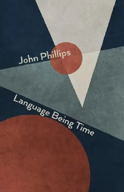Language Being Time by John Phillips