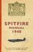 Spitfire Manual 1940 by Dilip Sarkar
